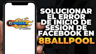 Cómo solucionar el error de inicio de sesión de Facebook en 8 Ball Pool [upl. by Anileme]