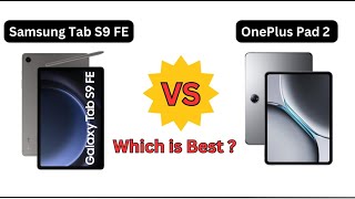 Samsung Tab S9 FE Vs OnePlus Pad 2  Which is best  Full Compare [upl. by Roxie891]