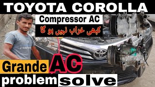 Toyota Corolla Grande 2012 2021 Ac Compressor Replacement In KarachiMS AUTOS Car Ac problem [upl. by Etteniuq]