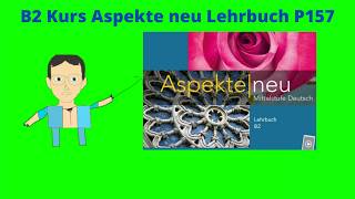 تعلم اللغة الالمانية Apsekte neu lehrbuch B2 157 dr ich [upl. by Leamaj]