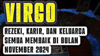 VIRGO REZEKI KARIR KELUARGA SEMUA MEMBAIK DI BULAN NOVEMBER 2024 [upl. by Tamberg]