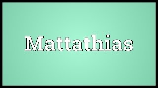 Mattathias Meaning [upl. by Wesley]