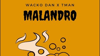 Wacko Dan Ft Tman Nine  Malandro Official Audio [upl. by Rae]