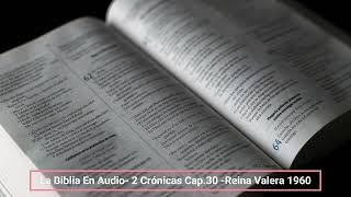 La Biblia En Audio 2 Crónicas Cap 30 Reina Valera 1960 [upl. by Attehcnoc]