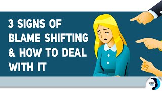 The 3 Signs of Blame Shifting And How To Deal With It [upl. by Yaresed]