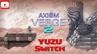 Yuzu  Axiom Verge 2  Switch Emulator Performance Test  Emulation Compatibility Gameplay Benchmark [upl. by Pat]