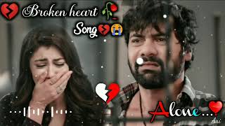 Broken heart 💔🥀Sad Song 🔥💔Very Emotional Songs Alone Night Feeling music heart touching song [upl. by Eiffub283]