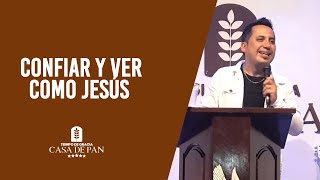 Confiar y ver como Jesús  Por Samuel Cisterna [upl. by Assenay]