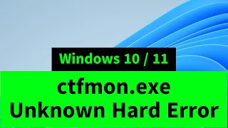 ctfmonexe System Error  Unknown Hard Error in Windows 10  11 How FIX [upl. by Ybocaj103]