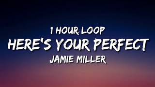 Jamie Miller  Heres Your Perfect 1 Hour Loop [upl. by Hedwig715]