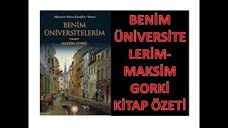 BENİM ÜNİVERSİTELERİMMAKSİM GORKİ KİTAP TANITIMI amp ÖZETİ [upl. by Inaluiak]