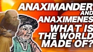 Anaximander amp Anaximenes What Is the World Made Of [upl. by Aitercul258]