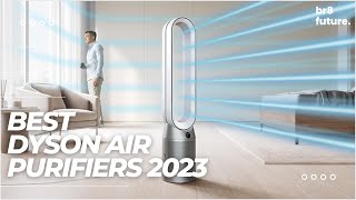 TOP 5 Best Dyson Air Purifiers 2023 [upl. by Iatnohs]