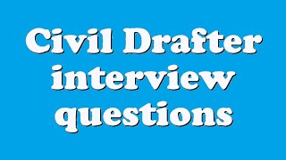 Civil Drafter interview questions [upl. by Evetta]