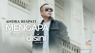 Mengapa Masih Disini  Jika Cintamu Bukan Untukku  Andra Respati Official MV [upl. by Itsrik827]