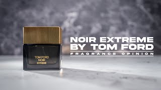 NOIR EXTREME EDP BY TOM FORD  FRAGRANCE OPINION VIDEO [upl. by Hey]