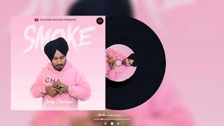 JOHNYDHALIWAL  Smoke  Full song   Music  Saider Sam  Punjabi Song 2024 [upl. by Yatnohs]