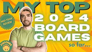 My TOP BOARD GAMES of 2024 MidYear Review [upl. by Oicnaneb]