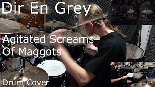 Dir En Grey  Agitated Screams Of Maggots Drum Cover [upl. by Eilyw255]