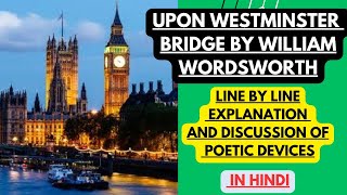 Upon Westminster Bridge by Wordsworth  line by line explanation amp Discussion of Poetic Devices [upl. by Waldack762]