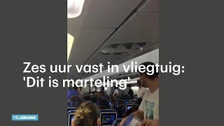 Passagiers zes uur vast in vliegtuig Marteling  RTL NIEUWS [upl. by Ecnerolf]