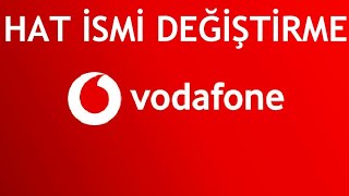 Vodafone Hat İsmi Değiştirme Nasıl Yapılır [upl. by Kurys]