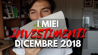 I Miei Investimenti Dicembre2018 [upl. by Benita]