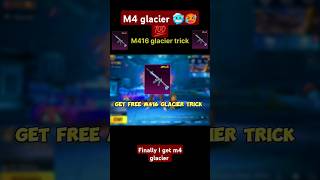 Get free m4 glacier trick 😲🔥💯 [upl. by Brottman]