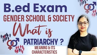 What is Patriarchy  Meaning and its Characteristics  Gender School and Society  Bed Exam [upl. by Meean624]