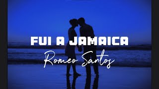 Romeo Santos  Fui a Jamaica Letra·⋆°• [upl. by Edlihtam731]