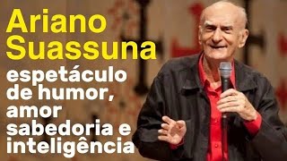 Ariano Suassuna  Espetáculo de humor amor sabedoria e inteligência [upl. by Nomyar185]