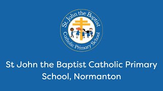 Welcome to St John the Baptist Catholic Primary School Normanton 👋 [upl. by Kcirdahs]