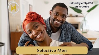 Selective Men  Episode 134 quotWho can get onequot [upl. by Letnohc]