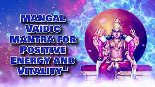 Mangal Vaidic Mantra for Positive Energy and Vitalityquot [upl. by Latvina]