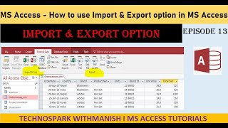 MS Access I Import amp Export Data Inside MS Access I Episode  13 I Technospark withManish [upl. by Evelunn529]