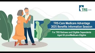 TRS Care Medicare Advantage 2025 Benefits Information Session [upl. by Yenor]