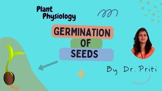 Plant Physiology I Lecture – 20  Seed Germination and factors affecting germination I Dr Priti [upl. by Atrim512]