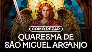 Quaresma de São Miguel Arcanjo história completa e como rezar [upl. by Milli]