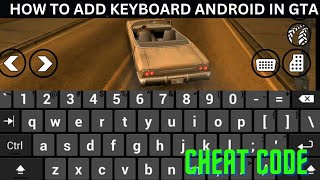 HOW TO ADD KEYBOARD IN ANDROID  APPLY CHEAT CODES IN GTA SAN ANDREAS MOBILE  XGYASH YT 2024 [upl. by Jueta588]