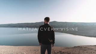 Matija Cvek  Visine Official Music Video [upl. by Ardnnaed937]