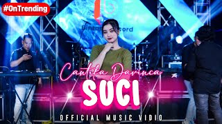 Cantika Davinca ft New Astina  SUCI Official Music Video [upl. by Auqinot]