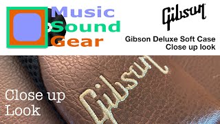 Gibson Deluxe Soft Case  Closeup Look Wow this is nice [upl. by Nytsua625]