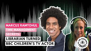 053 Librarian turned BBC Childrens TV Actor Time Management Secrets Marcus Ramtohul [upl. by Yentihw]