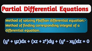 PDE  Method of solving Pfaffian differential equation MSc Mathematics [upl. by Ainirtac]