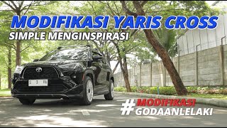 Modifikasi Simple Menginspirasi Toyota Yaris Cross  Godaan Lelaki Eps137 [upl. by Deenya342]