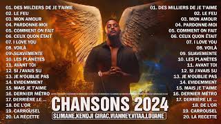 Chanson Francaise 2024 Nouveauté ⚡ Slimane Kendji Girac Vianney Louane Pierre Garnier [upl. by Tamis476]