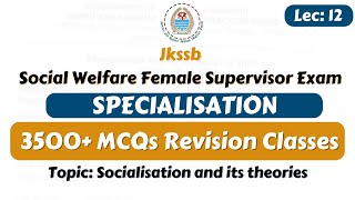 Socialisation and its theories MCQs Revision Classes by Satish sir  Female Supervisor Revision [upl. by Ennoryt554]