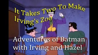 It Takes Two To Make Irvings Zoo  Adventures of Batman Part 33 [upl. by Adnohsad]