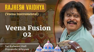 Veena Fusion  02  Instrumental  Rajhesh Vaidhya  Sai Kulwant Hall [upl. by Drofkcor]