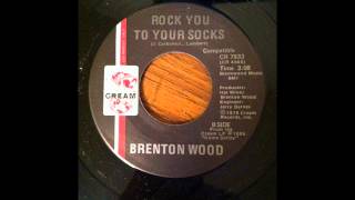 Brenton Wood  Rock You To Your Socks 45rpm [upl. by Mac]